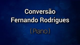 Conversão - Fernando Rodrigues ( Piano )