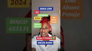 BOUL CHO KRAZE BANK POU TIRAJ 01/11/2024 BINGO 4531 FL NOU PRAL FE KOZE