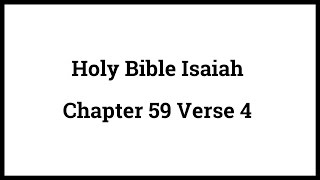 Holy Bible Isaiah 59:4