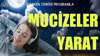 MUCİZELER Yarat - UYURKEN Zihnini PROGRAMLA [Subliminal TELKİN]