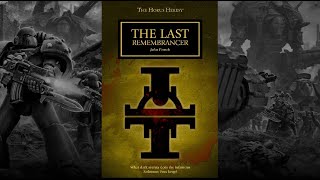 Warhammer The Horus Heresy: The Last Remembrancer | A Review