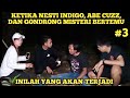 🔴ABE CUZZ. NESTI INDIGO. GONDRONG MISTERI.