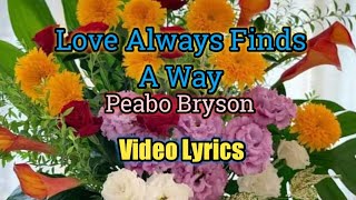 Love Always Find A Way - Peabo Bryson (Lyrics Video)