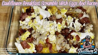 Roasted Cauliflower Breakfast Scramble With Bacon and Eggs | Keto | Low Carb | @CookingWithThatown2