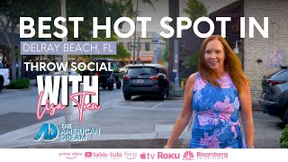 ⭐ Best Hot Spot in Delray Beach: Throw Social w/Lisa Treu!🍸😍