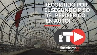 Recorrido por el Segundo Piso del Periférico (auto)