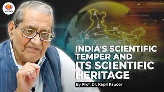INDIA'S SCIENTIFIC TEMPER AND ITS SCIENTIFIC HERITAGE | Prof. Dr. Kapil Kapoor | #SangamTalks