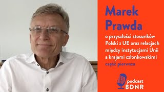 Marek Prawda o relacjach Polski z UE oraz unijnych instytucjach | Bednarski Podcast #6 - część 1