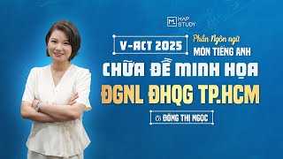 CHỮA CHI TIẾT ĐỀ MINH HỌA ĐGNL ĐHQG TP.HCM 2025 MÔN TIẾNG ANH | MAPSTUDY