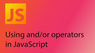 JavaScript 2021 Tutorial 17 - Using AND/OR operators