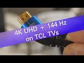 How to get UHD 4K 144 Hz on your TCL TV?