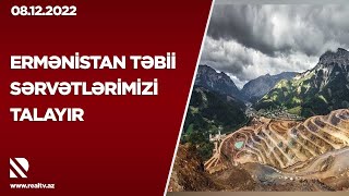 Ermənistan təbii sərvətlərimizi talayır