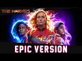 The Marvels - Higher. Further. Faster. Together | EPIC VERSION