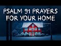 A Powerful Blessing Prayer Over Your Home (Leave This Playing) Psalm 91