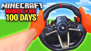 I Survived 100 Days using a STEERING WHEEL in Hardcore Minecraft! (Very hard)