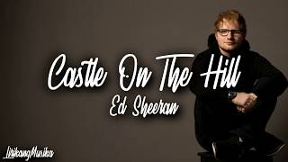 Ed Sheeran - Castle On The Hill (Clean - Lyrics)