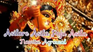 Asilare Asila Puja Asila (Namita Agrawal ) odia new song