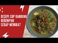 Resepi Sup Kambing Berempah Sedap Memikat