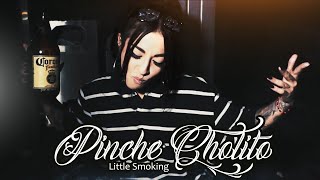 Little Smoking - Pinche Cholito