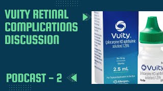 Vuity Retinal Complications Discussion Podcast - 2 Ocns Retinalcomplications Aao Ophthalmology