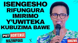 ISENGESHO RIFUNGURA IMIRIMO Y'UWITEKA KUBUZIMA BWAWE -- Inyigisho NZIZA na Pst Hortense Mazimpaka