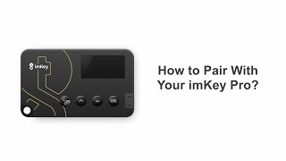 How to Pair Your imKey Pro with Your Phones