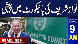 Samaa News Headlines 9AM | Nawaz Sharif appearance in High Court | 24 October 2023 | SAMAA TV