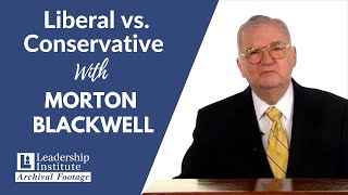 Difference between Liberal and Conservative: Morton Blackwell