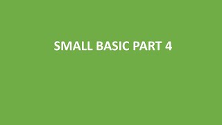 LEARN SMALL BASIC PART 4