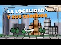 LA LOCALIDAD Y SUS CAMBIOS para NIÑOS