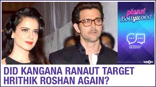 Did Kangana Ranaut TARGET Hrithik Roshan again? | Bollywood Gossip