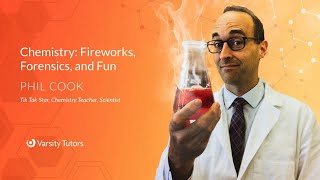 Varsity Tutors’ StarCourse - Chemistry: Fireworks, Forensics, and Fun with PHIL COOK – Lesson 2