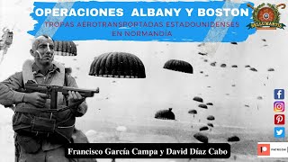 OPERACIONES ALBANY Y BOSTON, tropas aerotransportadas estadounidenses en Normandia *David Díaz Cabo*