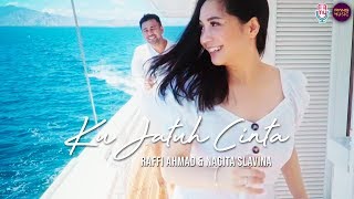 KU JATUH CINTA Raffi Ahmad Nagita Slavina official video