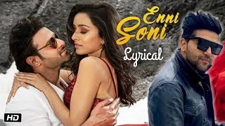 Enni Soni Lyrical Video Song | Saaho | Prabhas, Shraddha Kapoor | Guru Randhawa, Tulsi Kumar