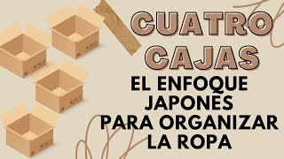 Cuatro cajas: el enfoque japonés para organizar la ropa 📦📦📦📦👚👕❤