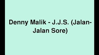 Denny Malik - J.J.S. (Jalan-Jalan Sore)