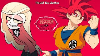 Would You Rather Ft. Charlie {Hazbin Hotel} Edition