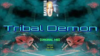 Dj.Baxxter-Tribal Demon(Original Mix)(BPM:145)2024.08.09.