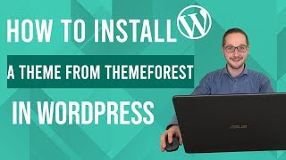 How to install Wordpress Theme from themeforest Tutorial