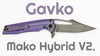 Gavko Mako Hybrid V2 - Collection Commentary