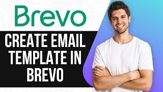 How To Create Email Template In Brevo?