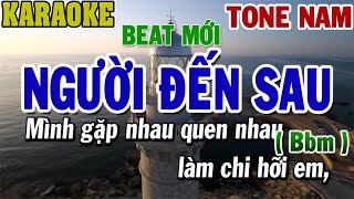 Karaoke Người Đến Sau Tone Nam Bbm | 84