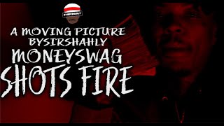 MONEY SWAG - SHOTS FIRE | OFFICIAL VIDEO | DIR.  @BYSIRSHAHLY    #BMPCC6K