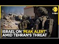 Israel-Iran conflict: Israeli Defence Forces on peak alert for Iran, Hezbollah attacks | WION