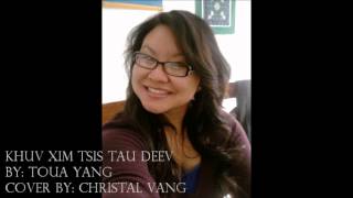 Khuv xim tsis tau deev - Toua Yang (cover by Christal Vang) Khuv xim tsis tau deev - Toua Yang (cover by Christal Vang)