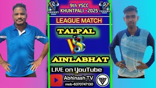 LIVE//TALPALI VS AINLABHAT//YSCC KHUNTPALI-2025