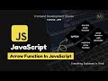 Arrow Function In JavaScript Explained 🚀| JavaScript Course \ Frontend Dev Course - Tutorial #44