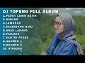 DJ TOPENG FULL ALBUM  - PEDOT LAHIR BATIN - WIRANG - LAMUNAN