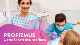 Profizmus a fogászati rendelőben